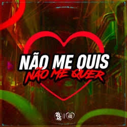 Não Me Quis Não Me Quer