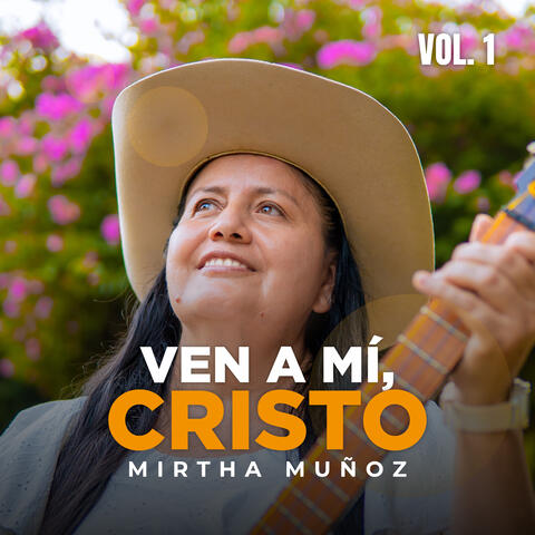 Ven a Mí, Cristo, vol 1