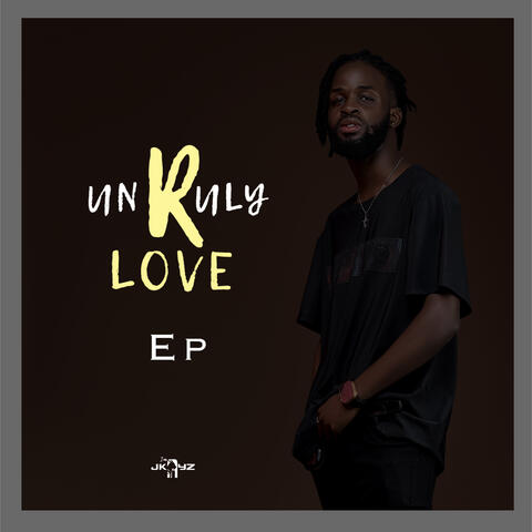 Unruly Love