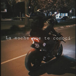 La Noche Que Te Conocí