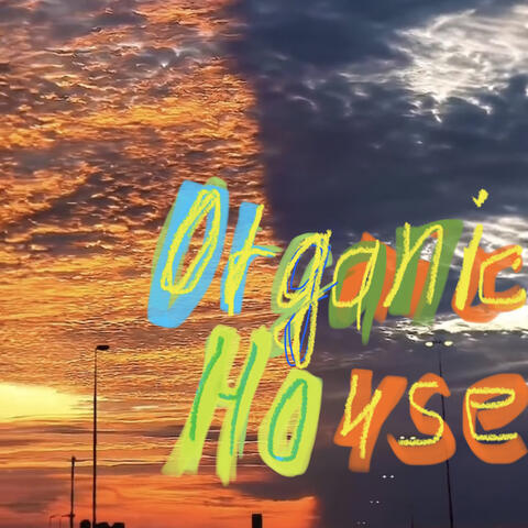 Organic House