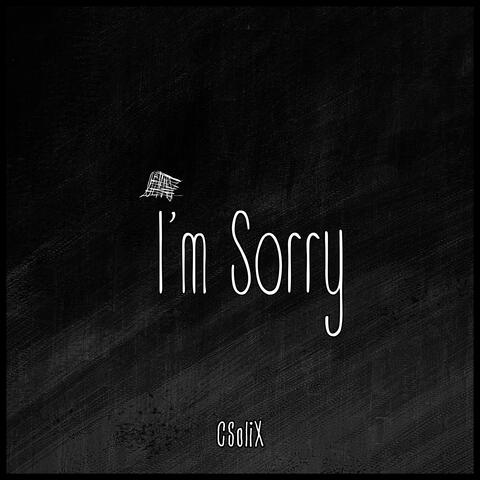 I'm Sorry