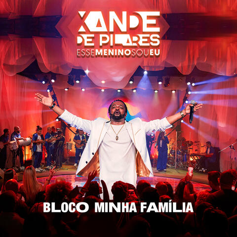 Esse Menino Sou Eu: Bloco Minha Família