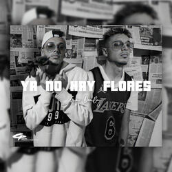 Ya No Hay Flores