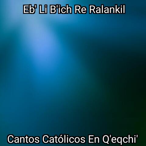 Cantos Católicos en Q'eqchi'