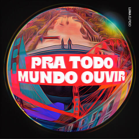 Pra Todo Mundo Ouvir