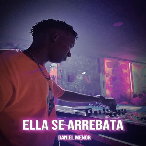 Ella Se Arrebata