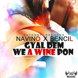 Gyal Dem We a Wine Pon