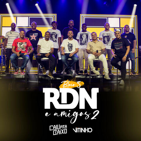 RDN e Amigos 2, Bloco 5