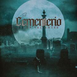 El Cementerio Es de Valientes