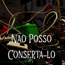 Não Posso Consertá-Lo (Versão Masculina)