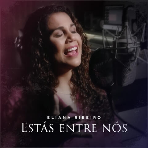 Estás Entre Nós (Tu És Minha Vida)