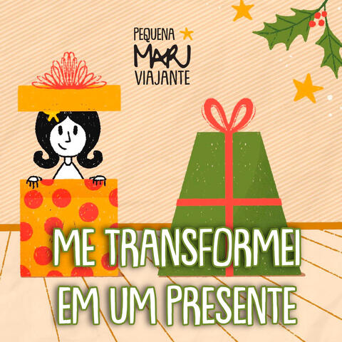 Me Transformei em um Presente