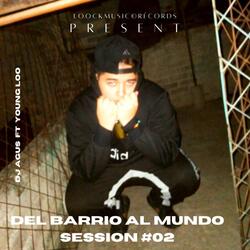 Del Barrio al Mundo Session #02