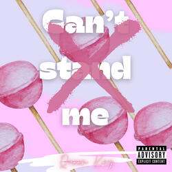 Can't Stand Me