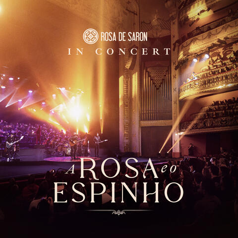 A Rosa e o Espinho: In Concert
