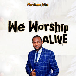 We Worship Alive