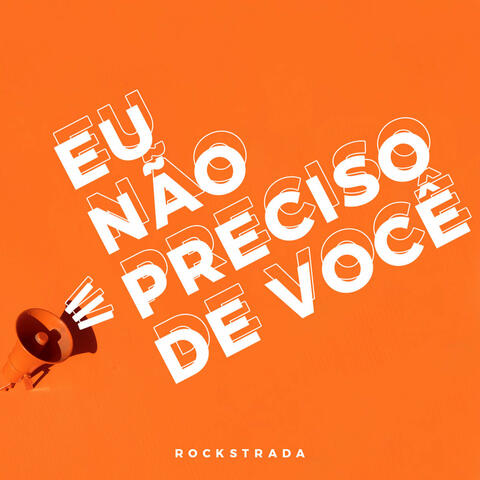 Eu Não Preciso de Você