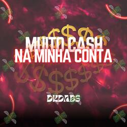 Muito Cash na Minha Conta