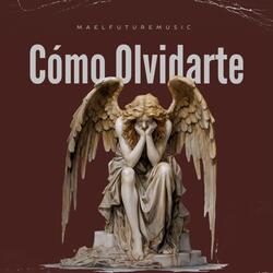 Cómo Olvidarte
