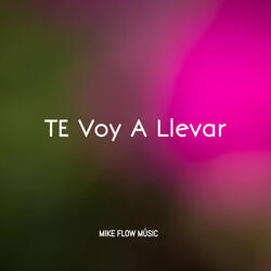 Te Voy a Llevar