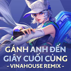 Gánh Anh Đến Giây Cuối Cùng (Ngày Hội Liên Quân 2022)