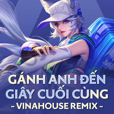 Gánh Anh Đến Giây Cuối Cùng (Ngày Hội Liên Quân 2022)