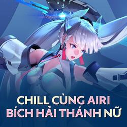 Chill cùng Airi Bích Hải thánh nữ (Airi Bích Hải thánh nữ)