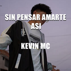 Sin Pensar Amarte Asi
