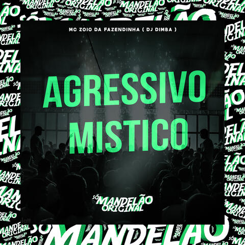 Agressivo Mistico