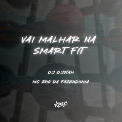 Vai Malhar na Smart Fit