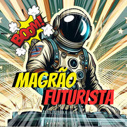Magrão Futurista