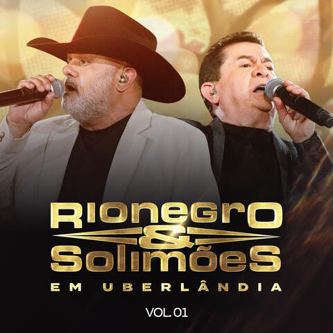 Rionegro e Solimões em Uberlândia, Vol.1