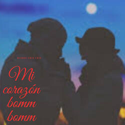 Mi Corazón Bomm Bomm