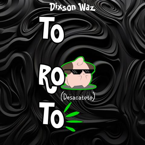 Toroto (Desacatoto)