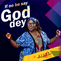 If No Be Say God Dey