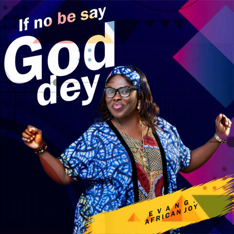 If No Be Say God Dey