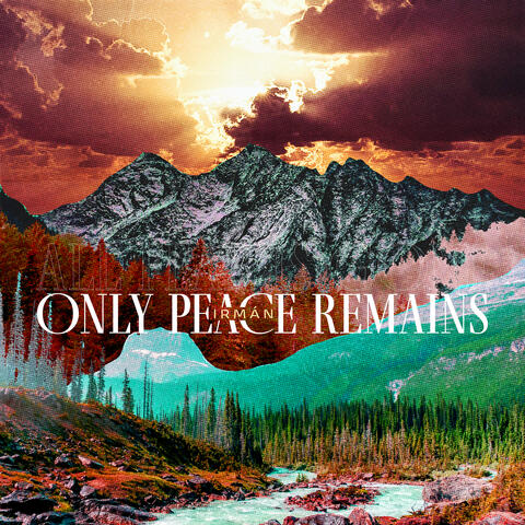 Only Peace Remains