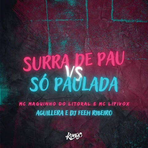 Surra de Pau Vs Só Paulada
