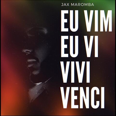 Eu Vim, Eu Vi, Vivi, Venci