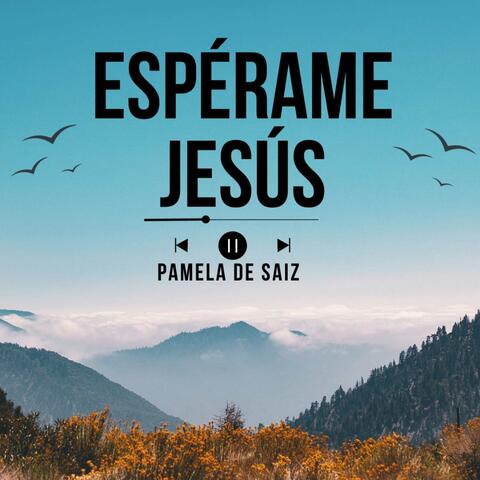 Espérame Jesús