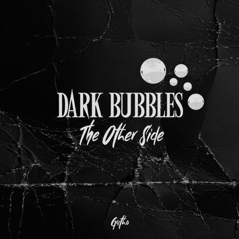 Dark Bubbles: The Other Side