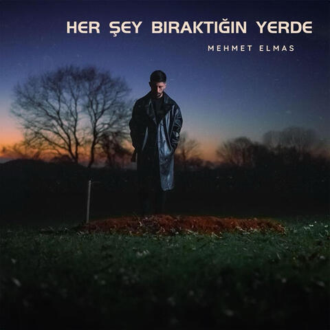 Her Şey Bıraktığın Yerde