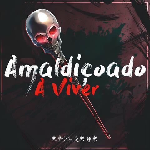 Amaldiçoado a Viver