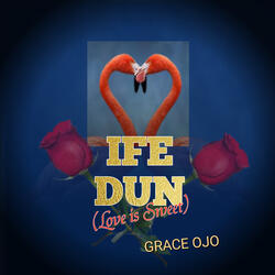 Ife Dun(Love Is Sweet)