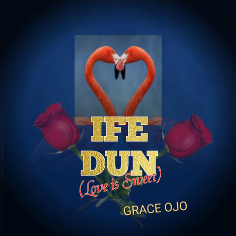 Ife Dun(Love Is Sweet)