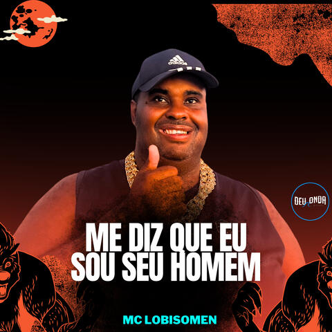 Me Diz Que Eu Sou Seu Homem