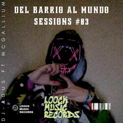 Del Barrio al Mundo Session #03