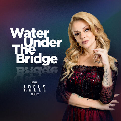 Water Under the Bridge