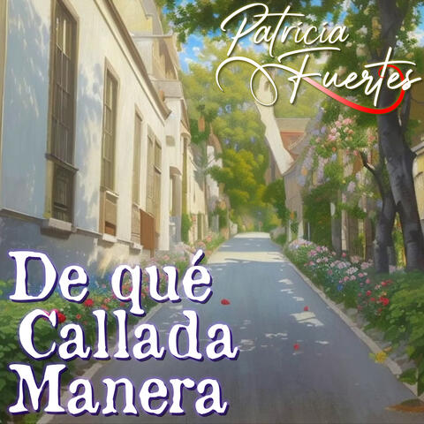 De Qué Callada Manera